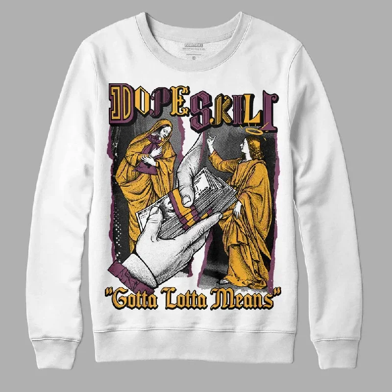 Brotherhood 1s High OG DopeSkill Sweatshirt Gotta Lotta Means Graphic