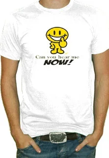 Can You Hear Me Now! T-Shirt