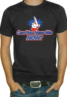 Can You Hear Me Now T-Shirt