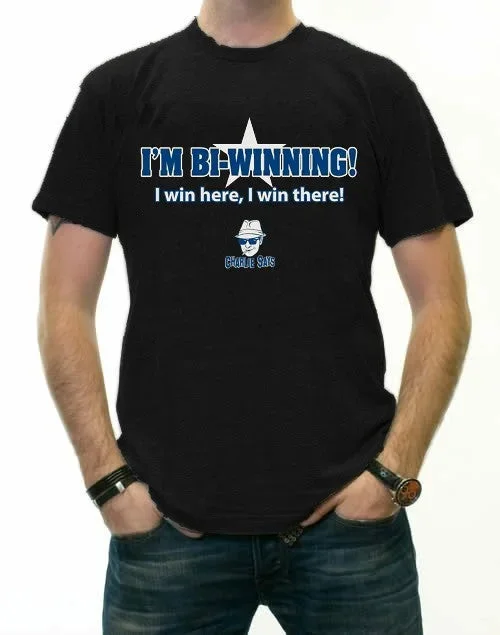 Charlie Says T-Shirts - I'm Bi-Winning! T-Shirt