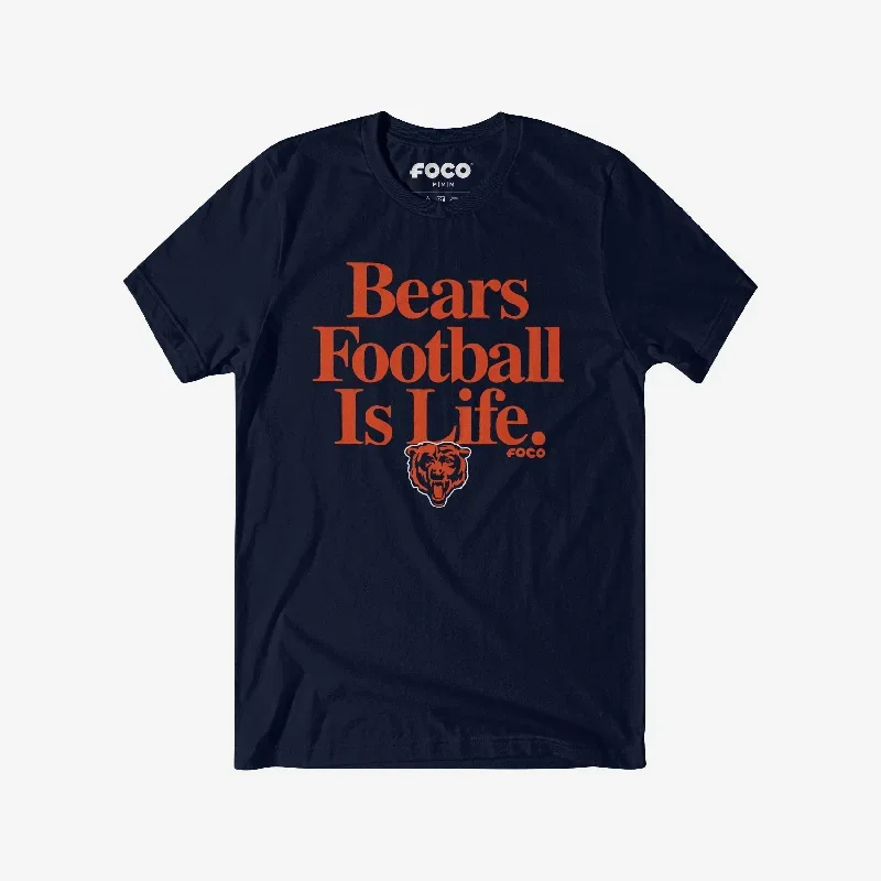 Chicago Bears Football is Life T-Shirt