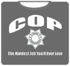 cop-the-hardest-job-t-shirt