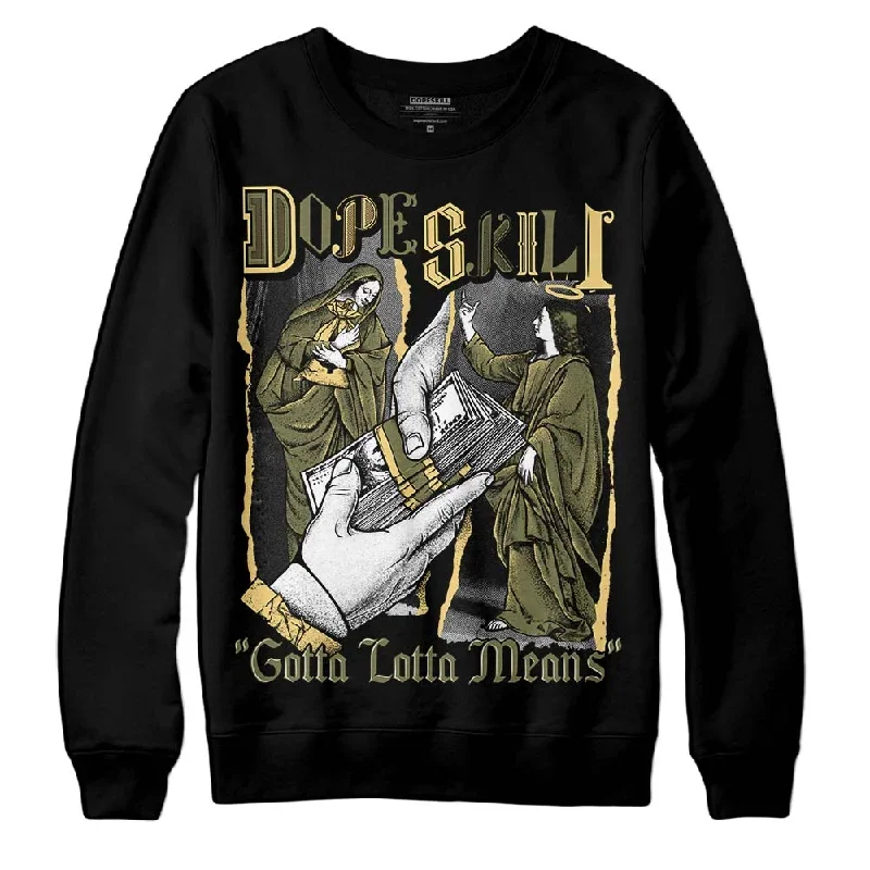 Craft Olive 4s DopeSkill Sweatshirt Gotta Lotta Means Graphic