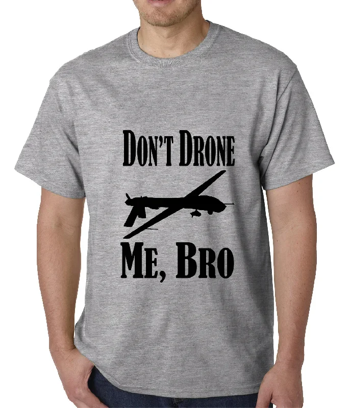 dont-drone-me-bro-mens-t-shirt