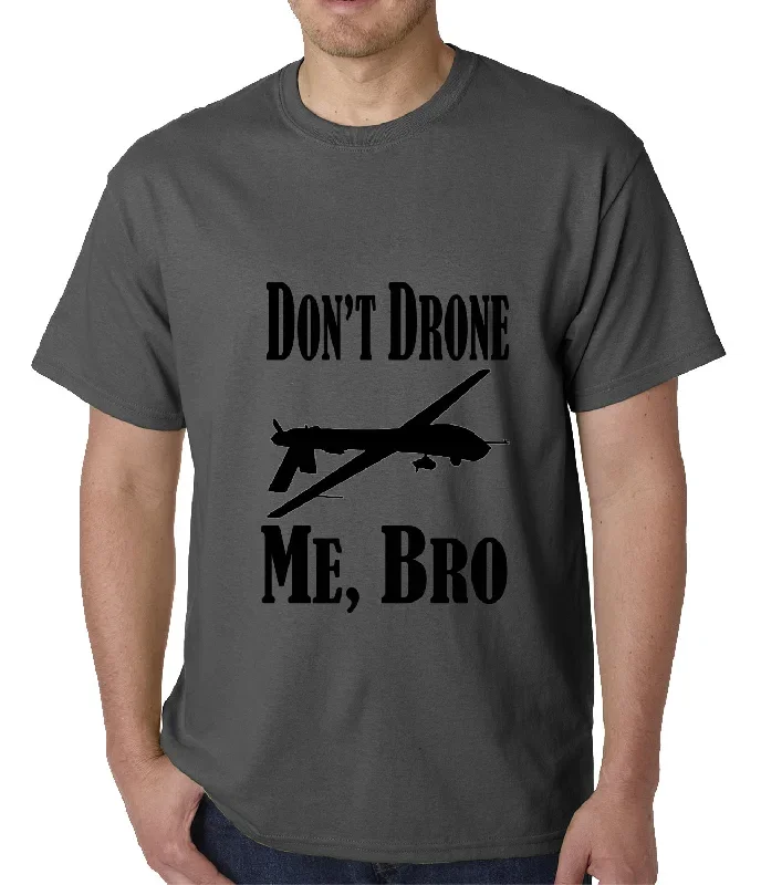 dont-drone-me-bro-mens-t-shirt