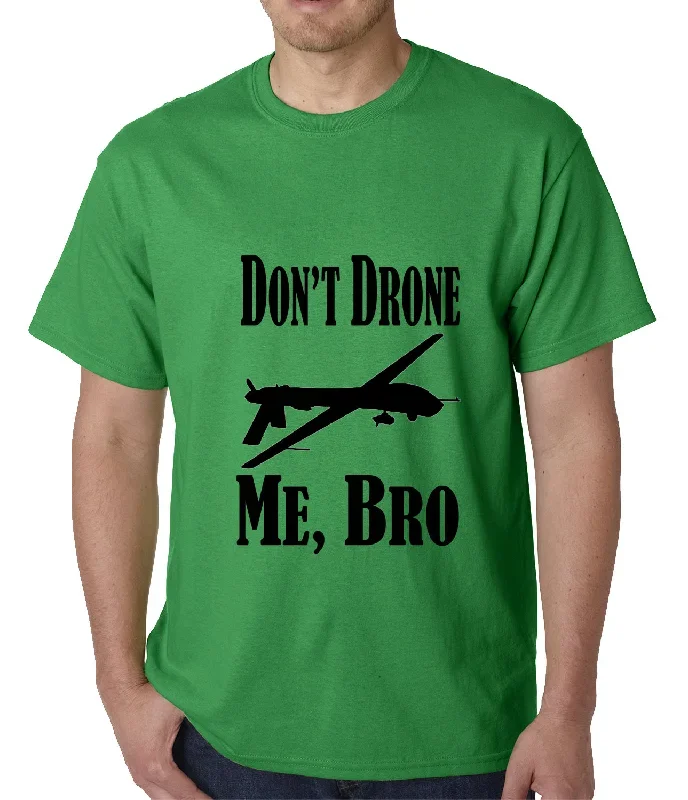 dont-drone-me-bro-mens-t-shirt