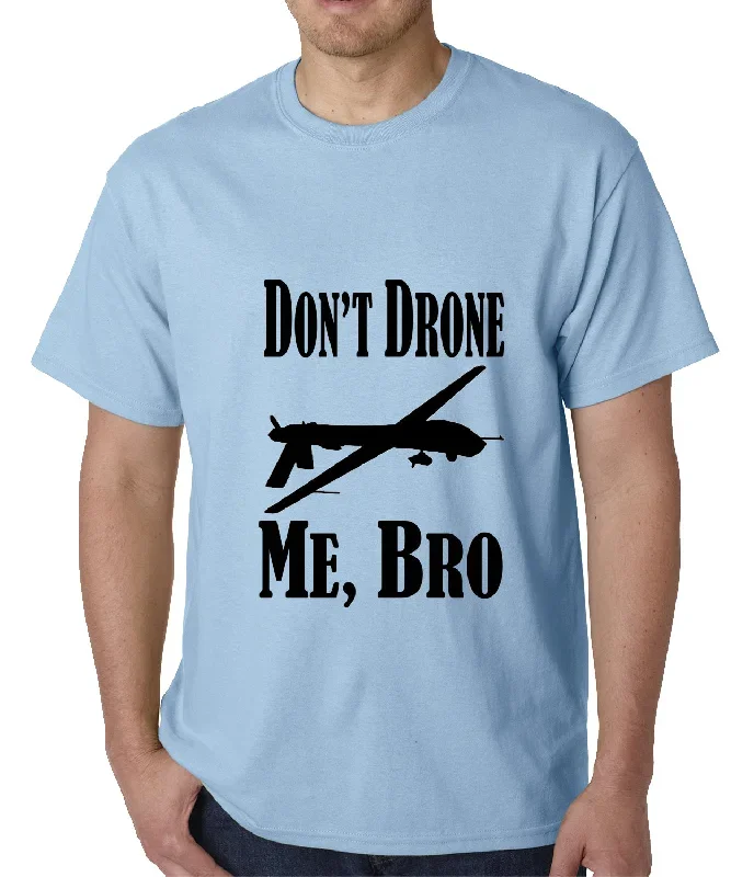 dont-drone-me-bro-mens-t-shirt