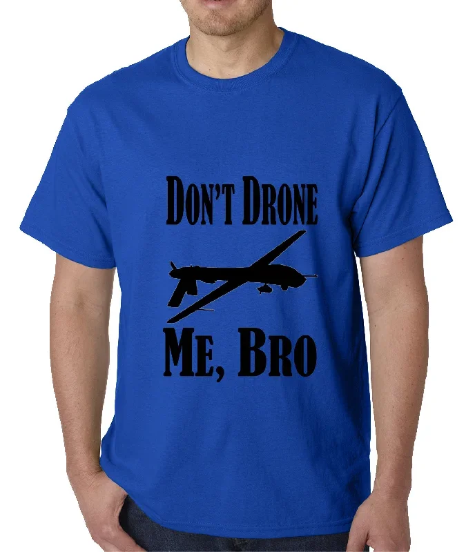 dont-drone-me-bro-mens-t-shirt