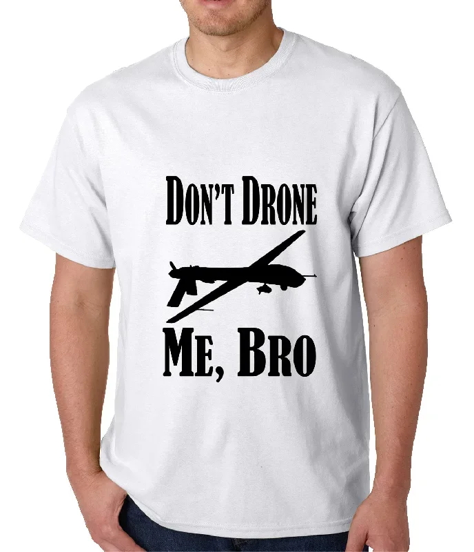 dont-drone-me-bro-mens-t-shirt