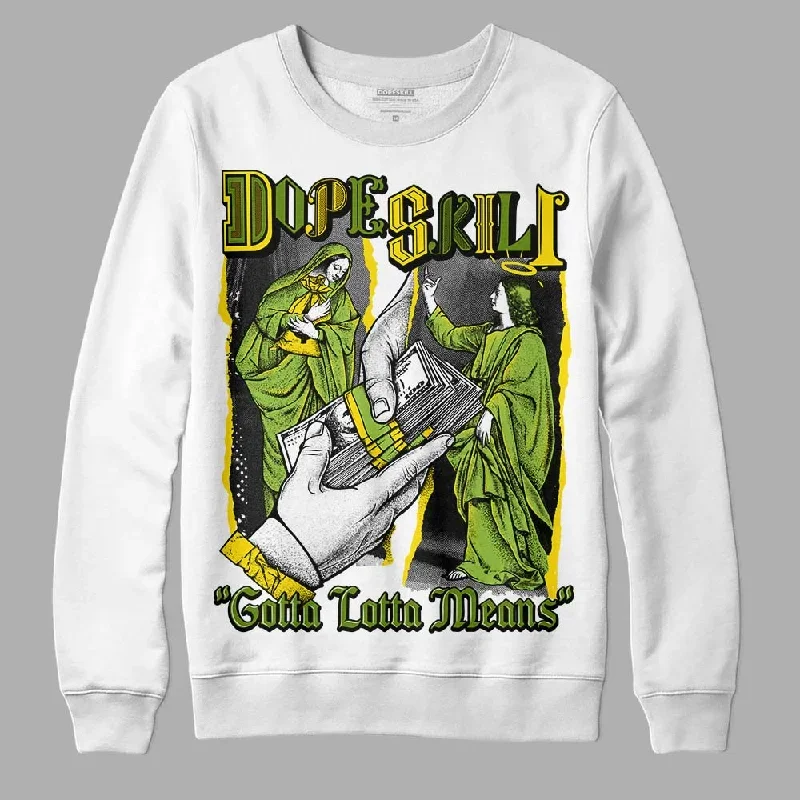 Dunk 'Chlorophyll' DopeSkill Sweatshirt Gotta Lotta Means Graphic