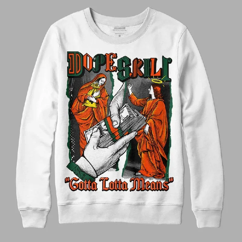 Dunk Team Dark Green Orange DopeSkill Sweatshirt Gotta Lotta Means Graphic