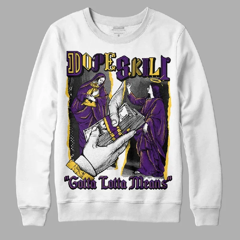 Field Purple 12s DopeSkill Sweatshirt Gotta Lotta Means Graphic