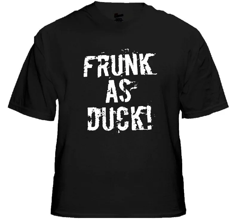 Frunk As Duck! Drunken Slur T-Shirt