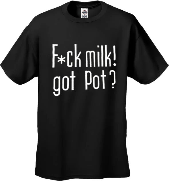 fu-k-milk-got-pot-t-shirt