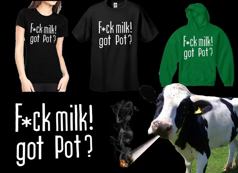 fu-k-milk-got-pot-t-shirt