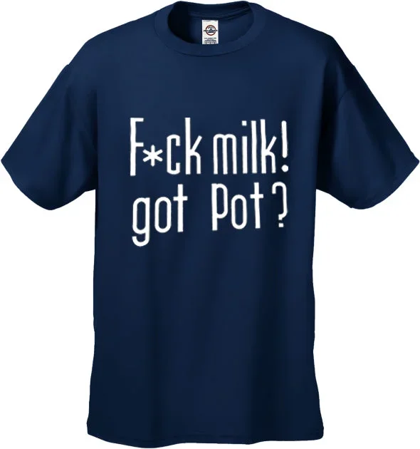 fu-k-milk-got-pot-t-shirt