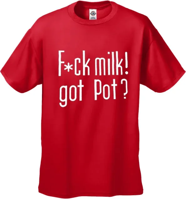 fu-k-milk-got-pot-t-shirt