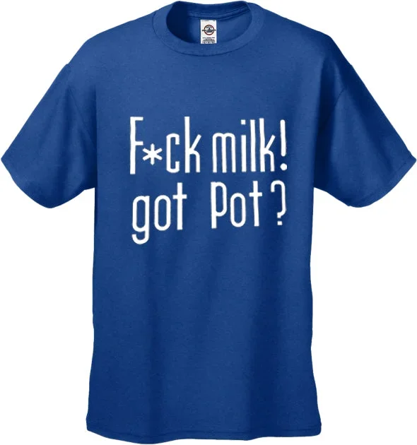 fu-k-milk-got-pot-t-shirt