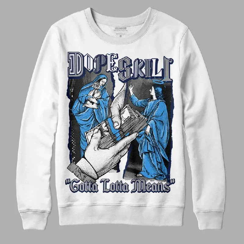 Midnight Navy 3s DopeSkill Sweatshirt Gotta Lotta Means Graphic