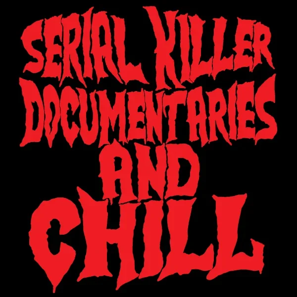 serial-killer-documentaries-and-chill-sweatshirt