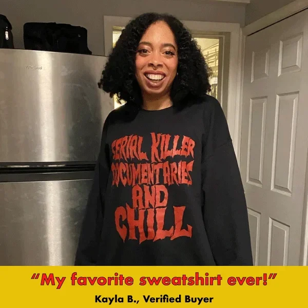 serial-killer-documentaries-and-chill-sweatshirt