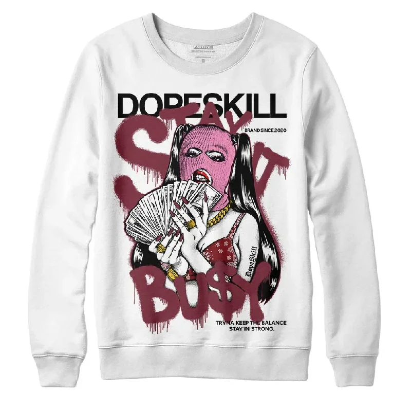 Team Red 1s DopeSkill Sweatshirt Stay It Busy Graphic